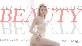 BEAUTY COLLECTION 美白美肌少女の美しいマンコ Nathalie / ナサリー Kin8tengoku 1753 BEAUTY COLLECTION 美白美肌少女の美しいマンコ Nathalie / ナサリー Kin8tengoku 1753